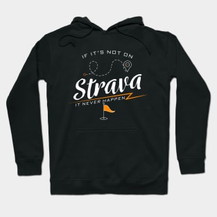 If it's not on strava it never happen Funny Bike Rider Quote Hoodie